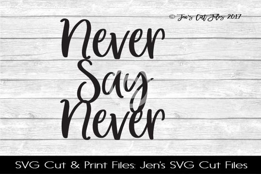 Never Say Never SVG Cut File example image 1