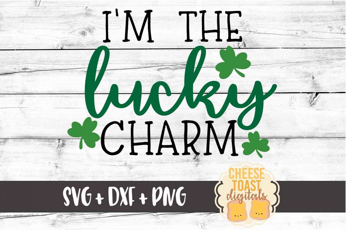 I'm The Lucky Charm - St Patrick's Day SVG PNG DXF Cut Files example image 1
