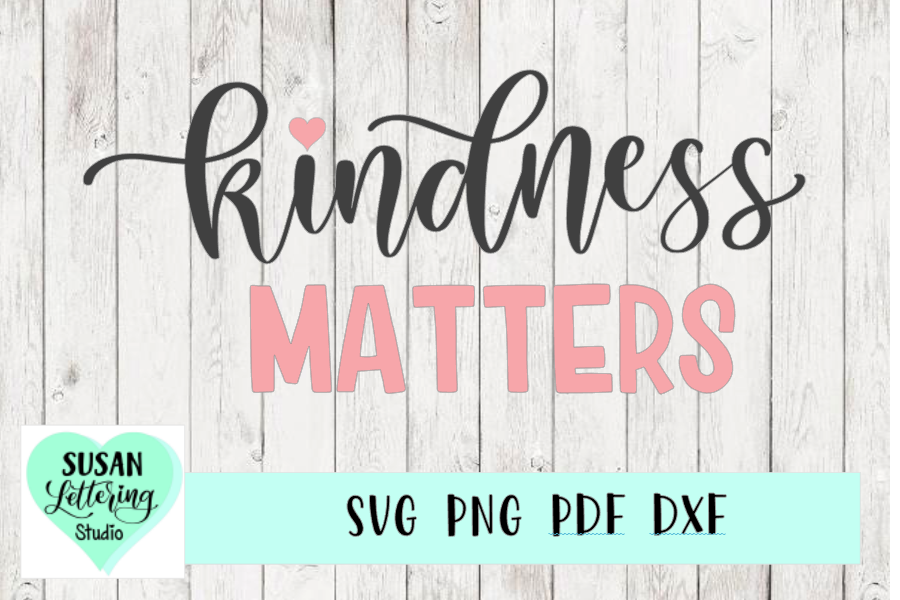 Kindness Matters Cut File, Hand lettered SVG, PDF, DXF, PNG example image 1