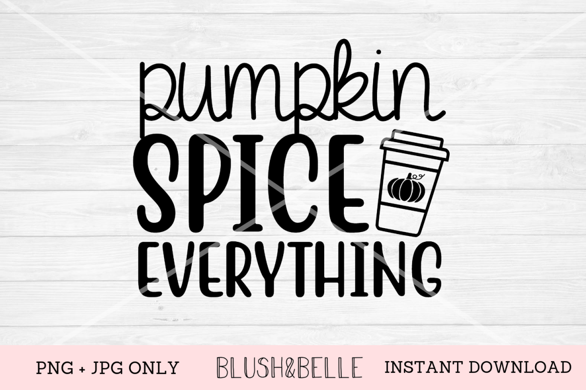 Pumpkin Spice Everything - PNG, JPG example image 1