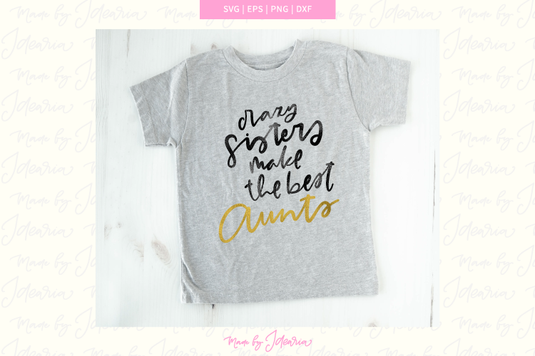 Crazy Sisters make the best Aunts, family svg, aunt cut file example image 1