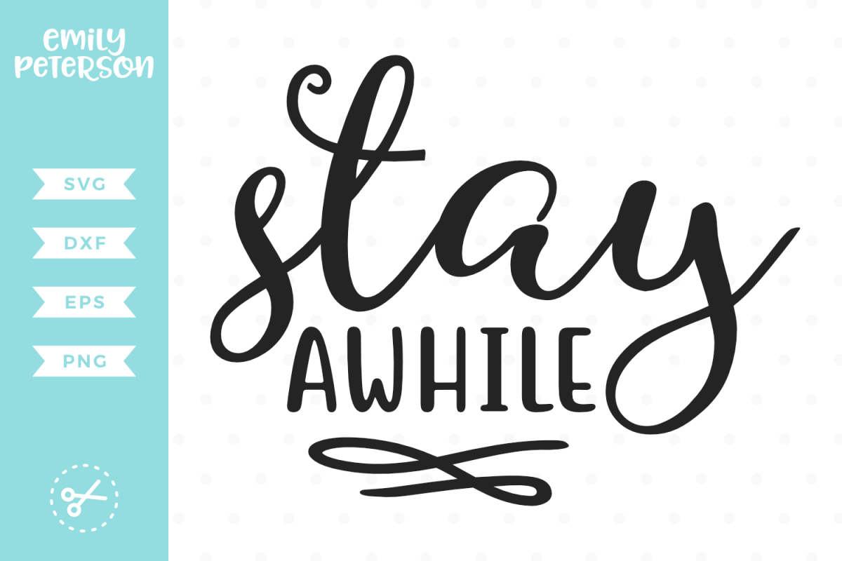 Stay Awhile SVG DXF EPS PNG example image 1
