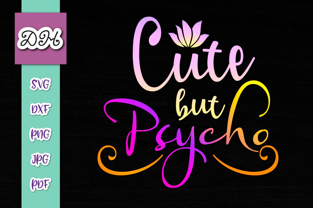 Cute But Psycho Funny Introvert Sign Print & Cut PNG SVG PDF example image 1