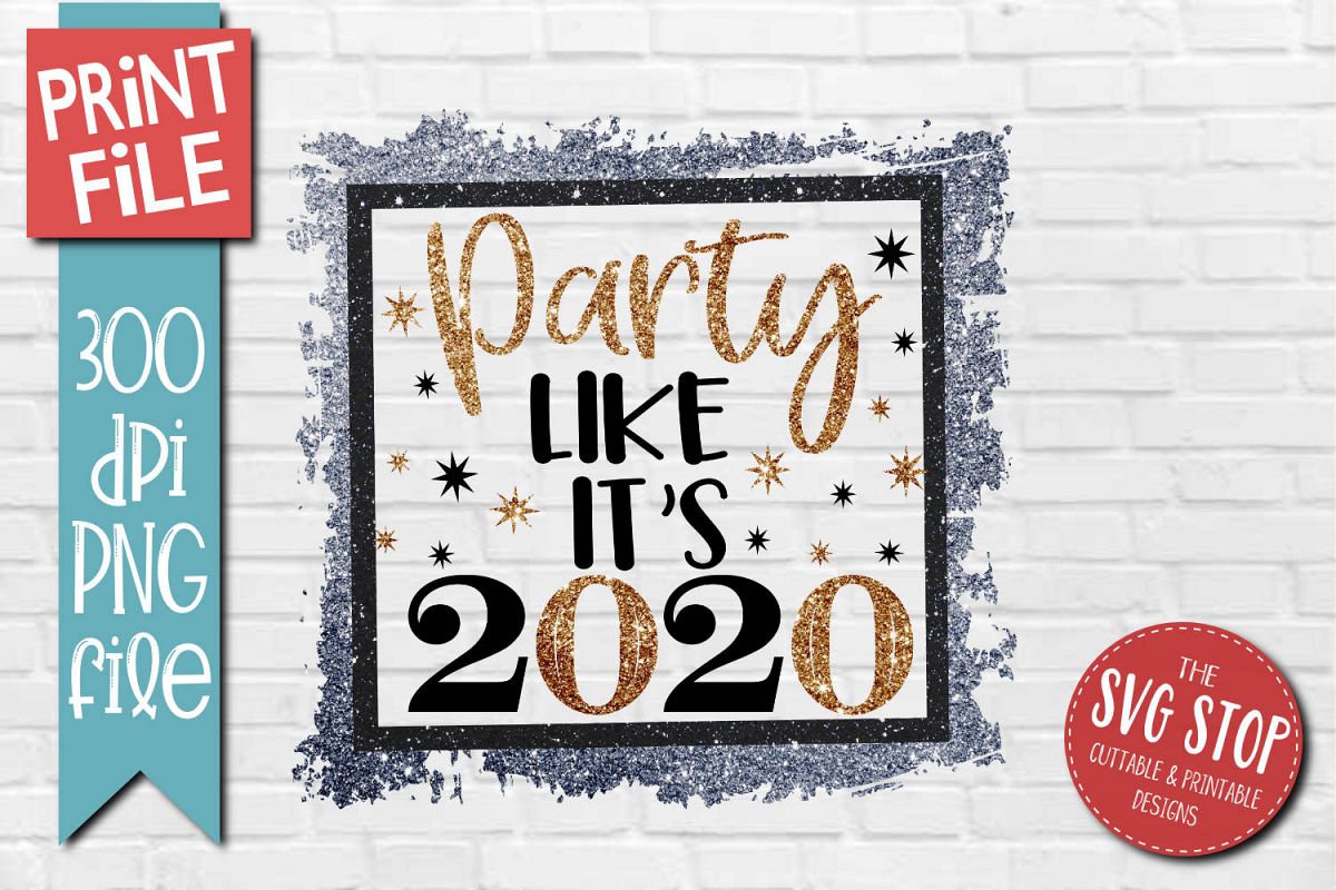 Party Like It's 2020 New Year Sublimation Design PNG File example image 1