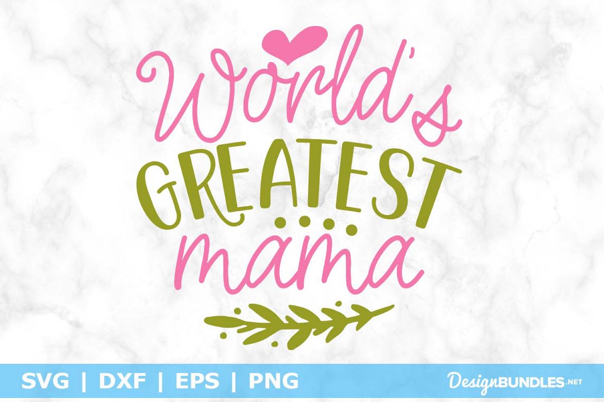World's Greatest Mama SVG File example image 1
