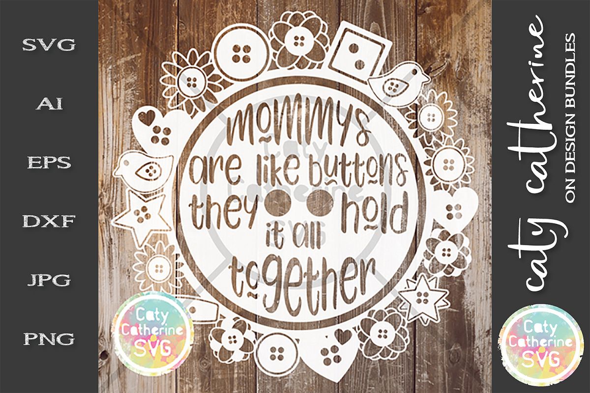 Mommys Are Like Buttons They Hold It All Together SVG Cut Fi example image 1