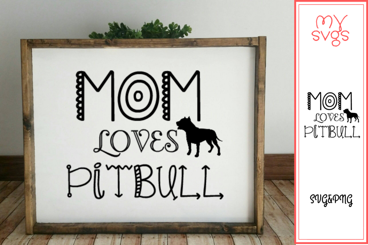MOM Loves Pitbull - SVG&PNG example image 1
