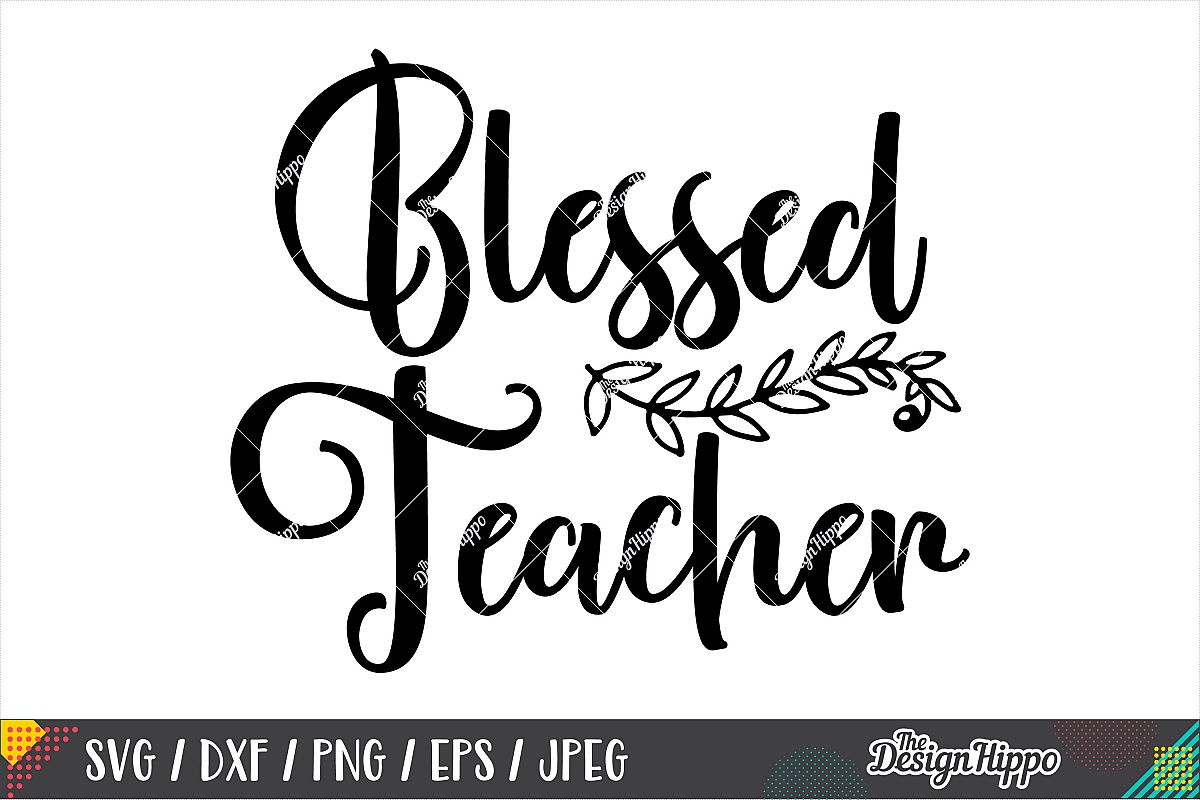 Download Blessed Teacher SVG PNG DXF EPS Cricut & Silhouette Cut File