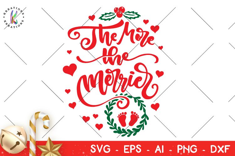 Christmas svg The more the Merrier svg Baby due (176137) | SVGs ...