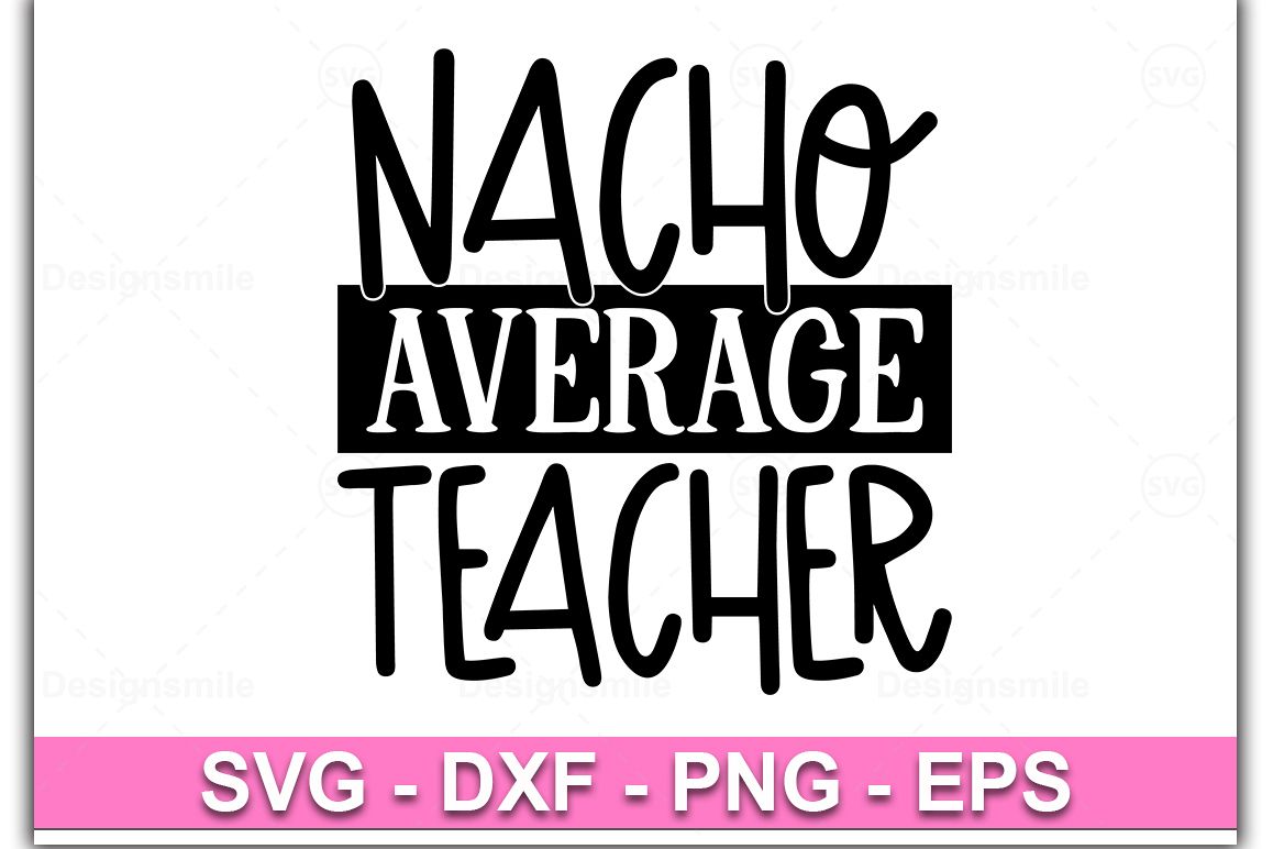 Nacho Average Teacher svg|Teacher svg|Teacher shirt example image 1
