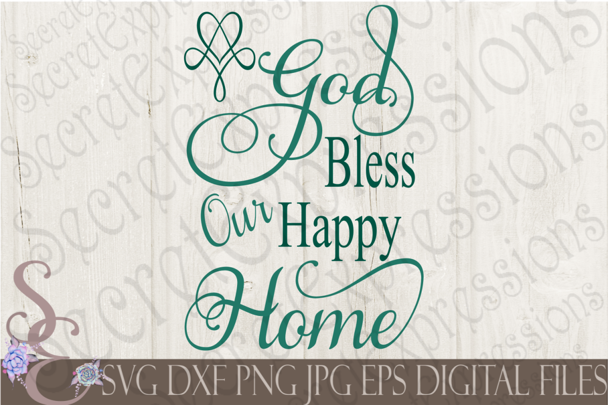 Download God Bless Our Happy Home (69446) | SVGs | Design Bundles