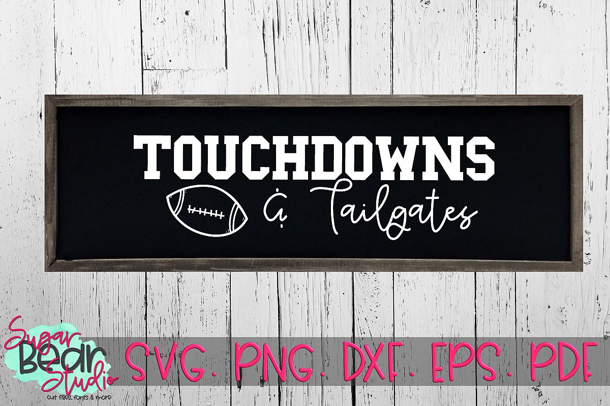 Touch Downs and Tailgates - A Football SVG example image 1