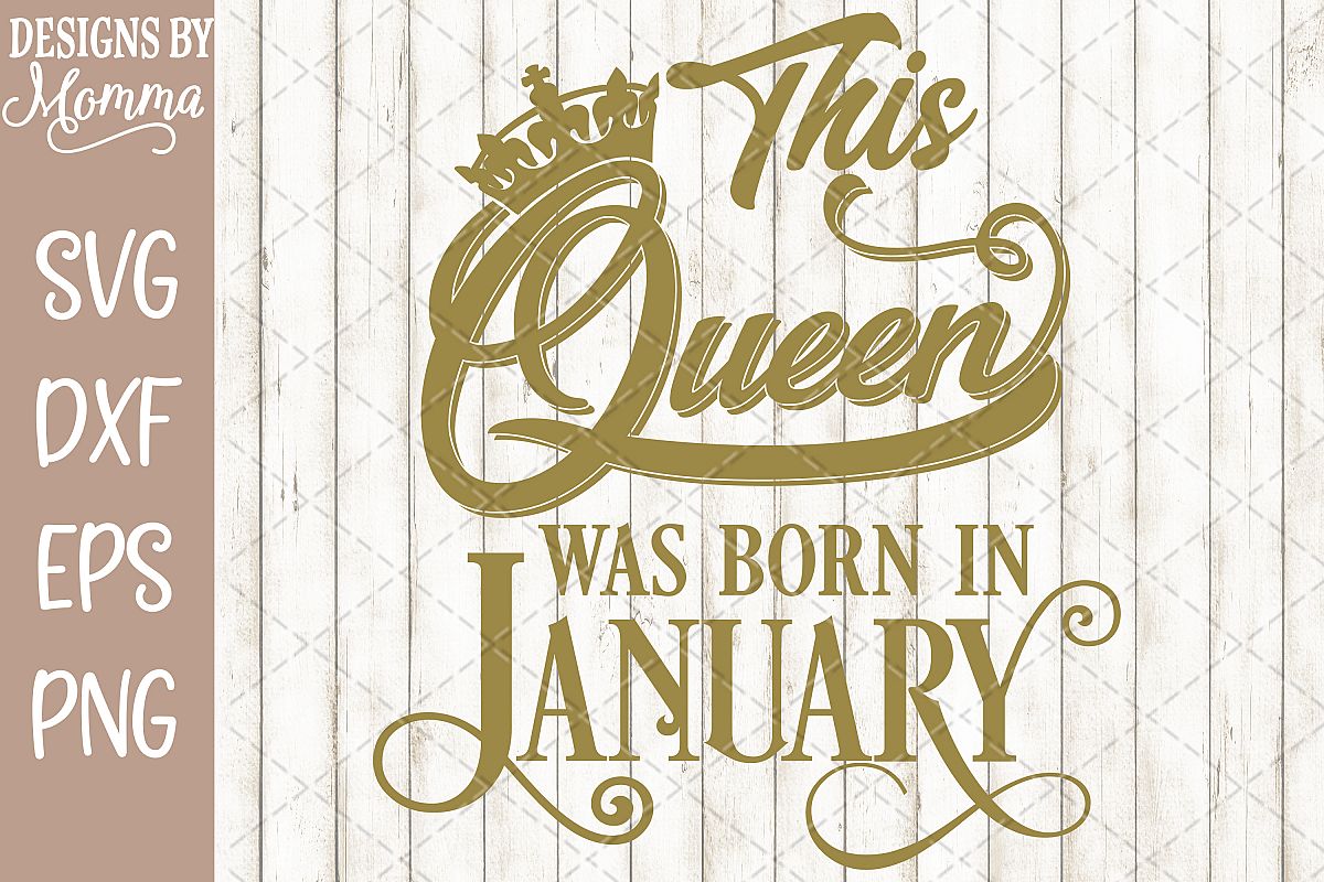 Download This Queen was born in January SVG (258006) | Cut Files ...