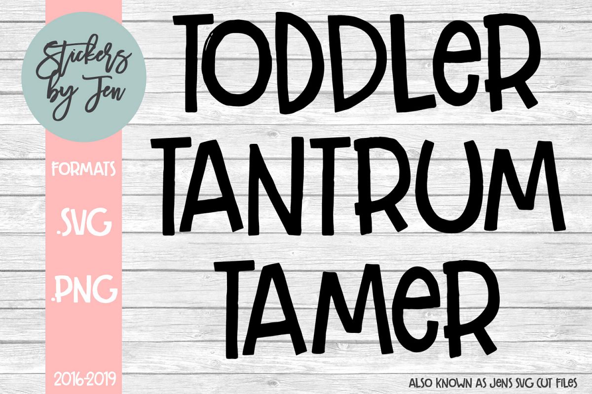 Toddler Tantrum Tamer SVG Cut File example image 1