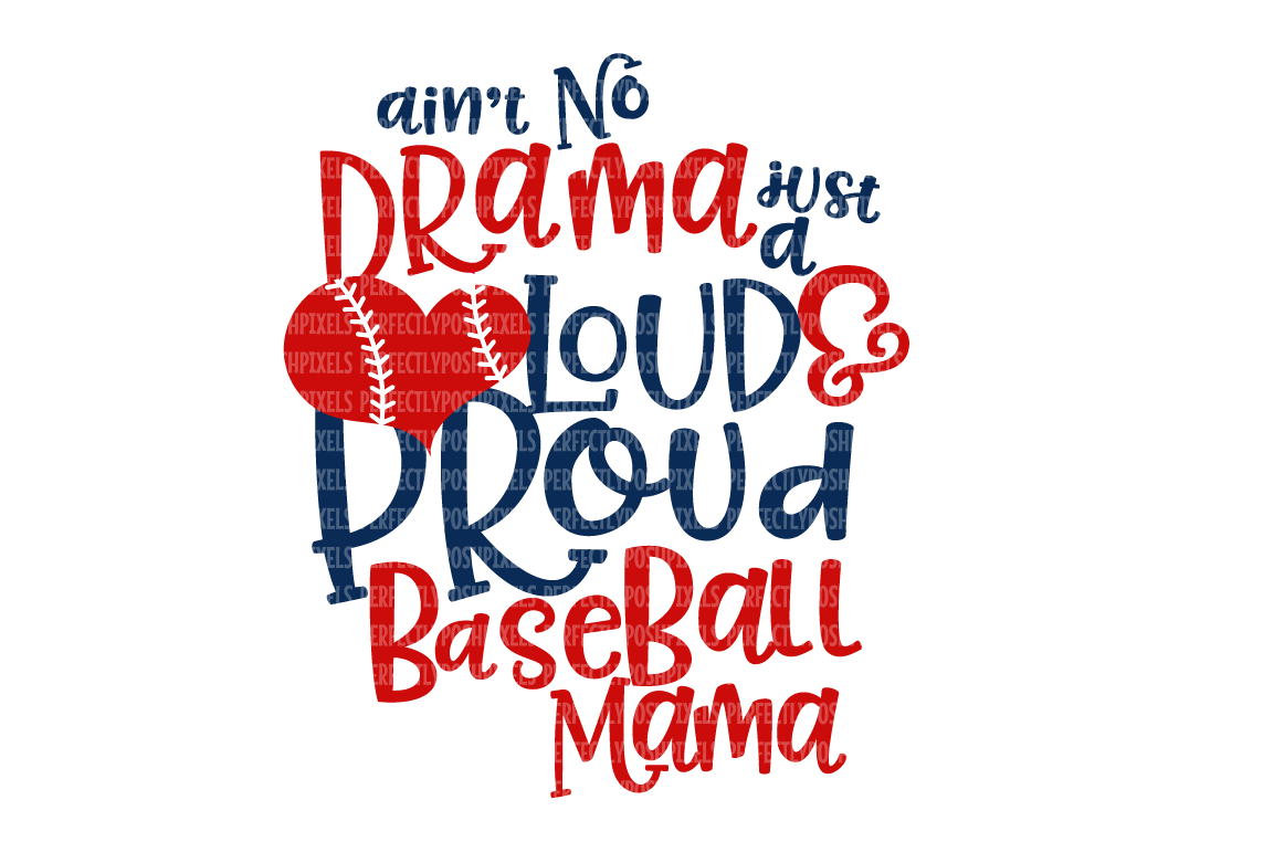 Download Ain't No Drama Just a Loud and Proud Baseball Mama SVG ...