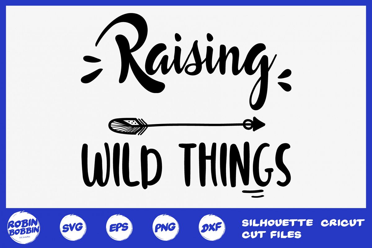 Raising Wild Things Svg - Mother SVG DXF PNG EPS Crafts example image 1