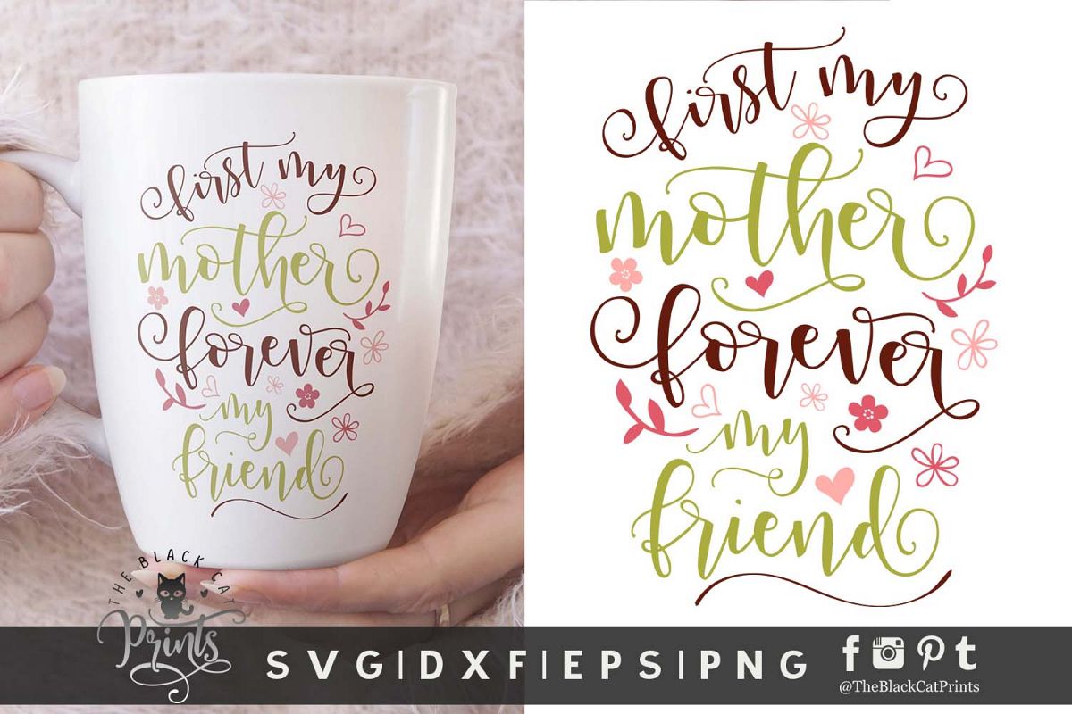 First my mother Forever my friend SVG DXF EPS PNG Floral svg (227326) | Cut Files | Design Bundles