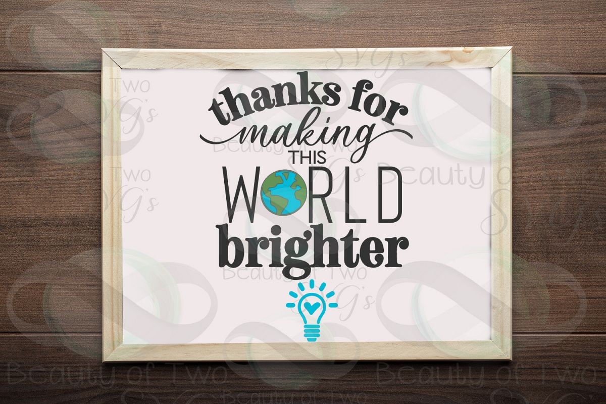 Teacher gift svg, Making the world brighter svg & png, teach example image 1
