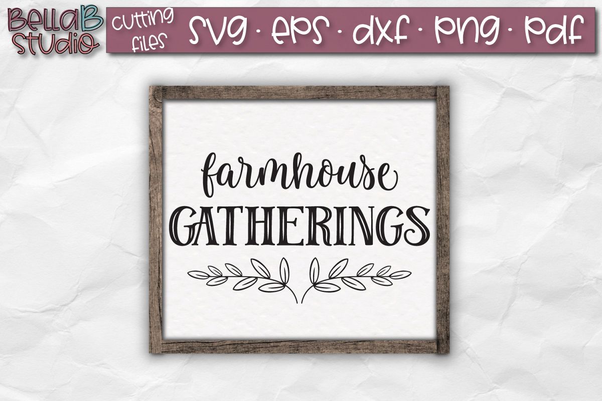 Download Farmhouse Gatherings Svg File Wood Sign Cut File