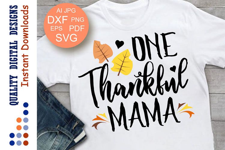 One Thankful Mama Svg Thanksgiving svg Family shirt svg