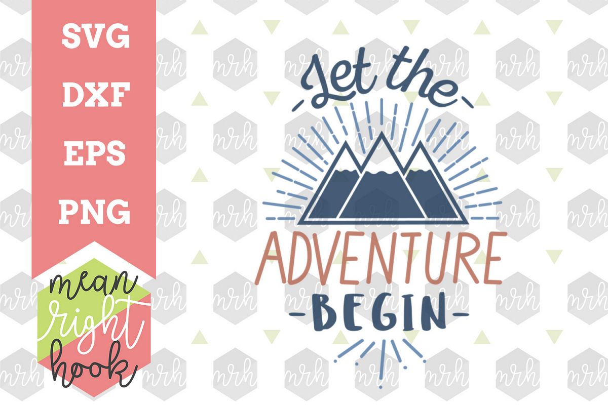 Let The Adventure Begin - SVG, EPS, DXF, PNG vector files for cutting ...