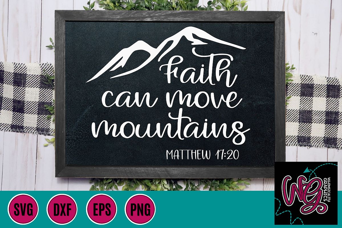 Faith Can Move Mountains SVG, DXF, PNG, EPS example image 1