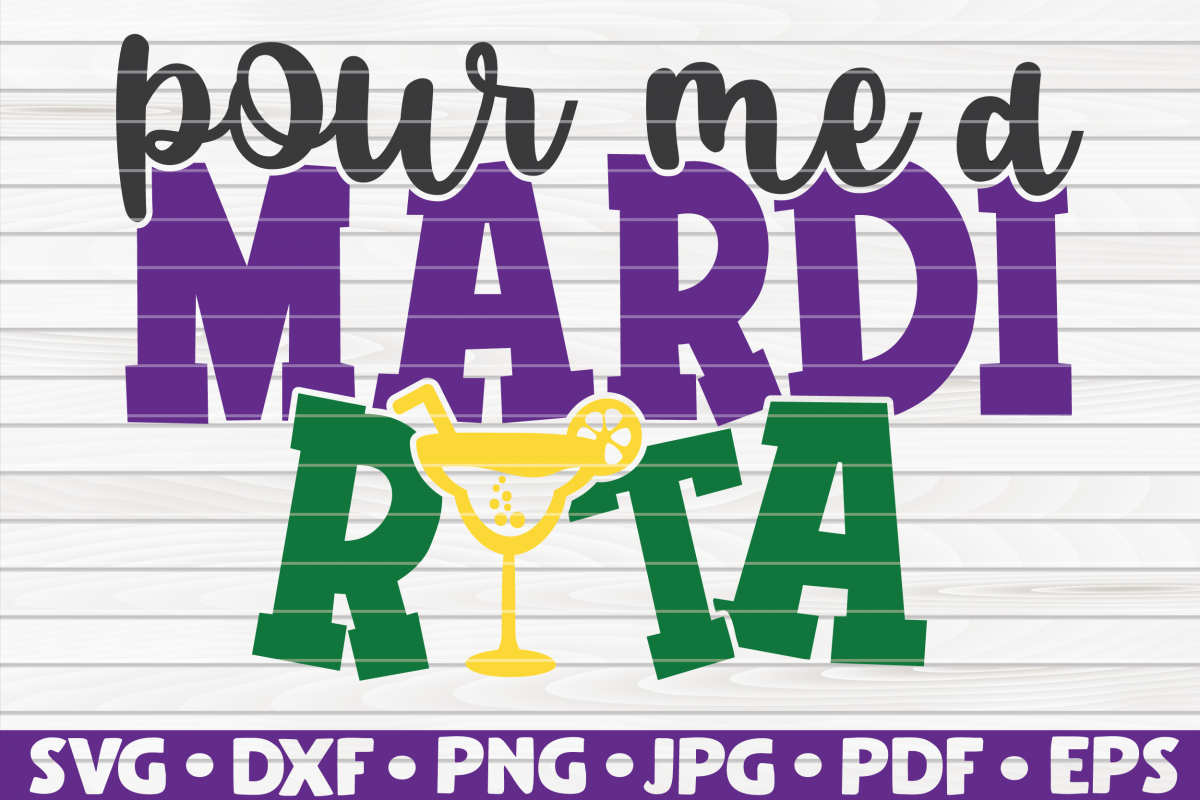 Pour me a mardi rita| Mardi Gras saying | SVG | cut file example image 1