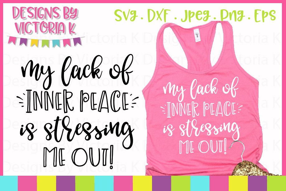 My lack of inner peace is stressing me out, SVG, DXF, PNG, example image 1