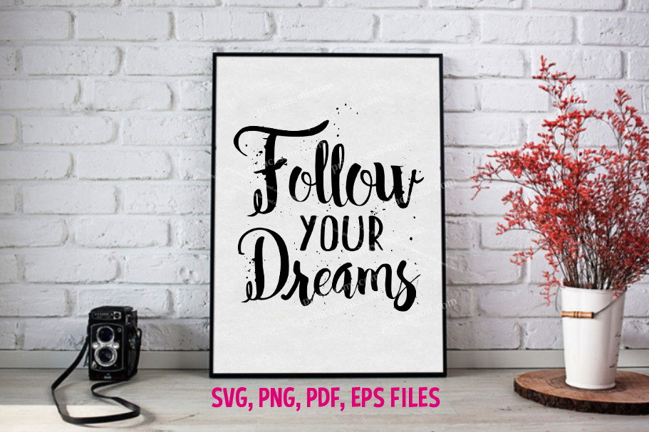 follow your dreams / svg, eps, png file example image 1