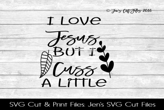 I Love Jesus But I Cuss A Little SVG Cut File example image 1
