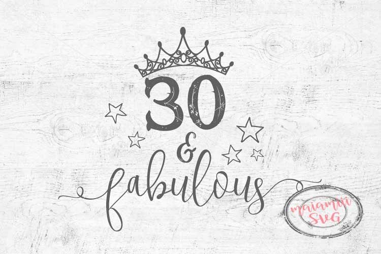 30 And Fabulous SVG Birthday SVG 30th Birthday