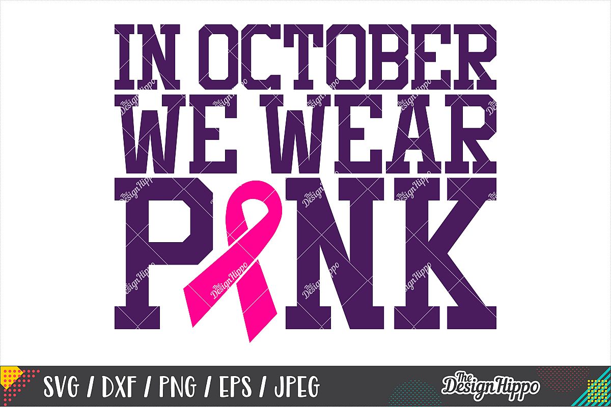 Download In October We Wear Pink SVG, Breast Cancer Awareness SVG PNG