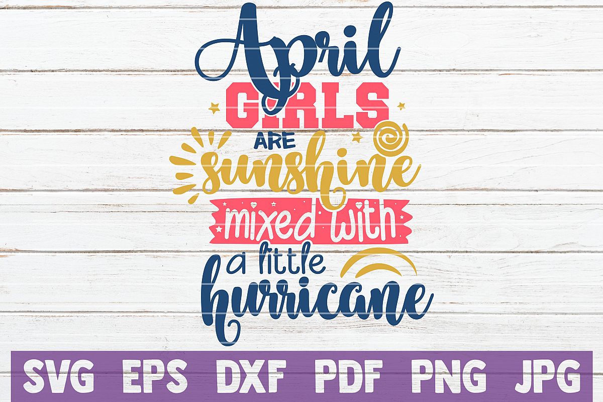 Download April Girls Are Sunshine Mixed With A Little Hurricane Svg