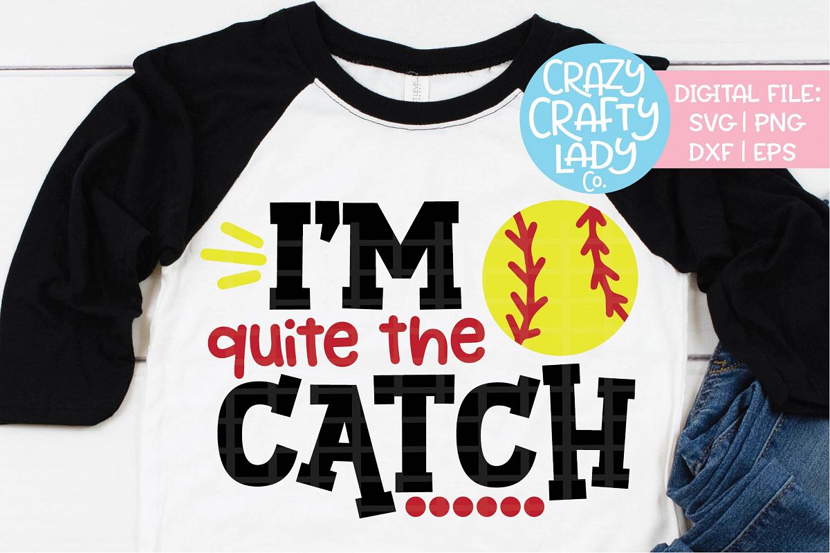 I'm Quite the Catch Softball SVG DXF EPS PNG Cut File example image 1