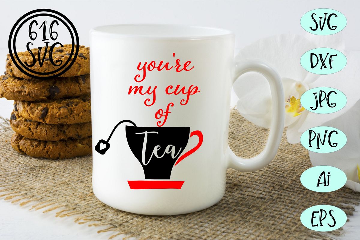 You're my cup of tea SVG, DXF, Ai, PNG example image 1