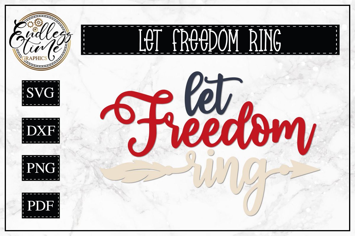 Let Freedom Ring - a 4th of July SVG Design example image 1