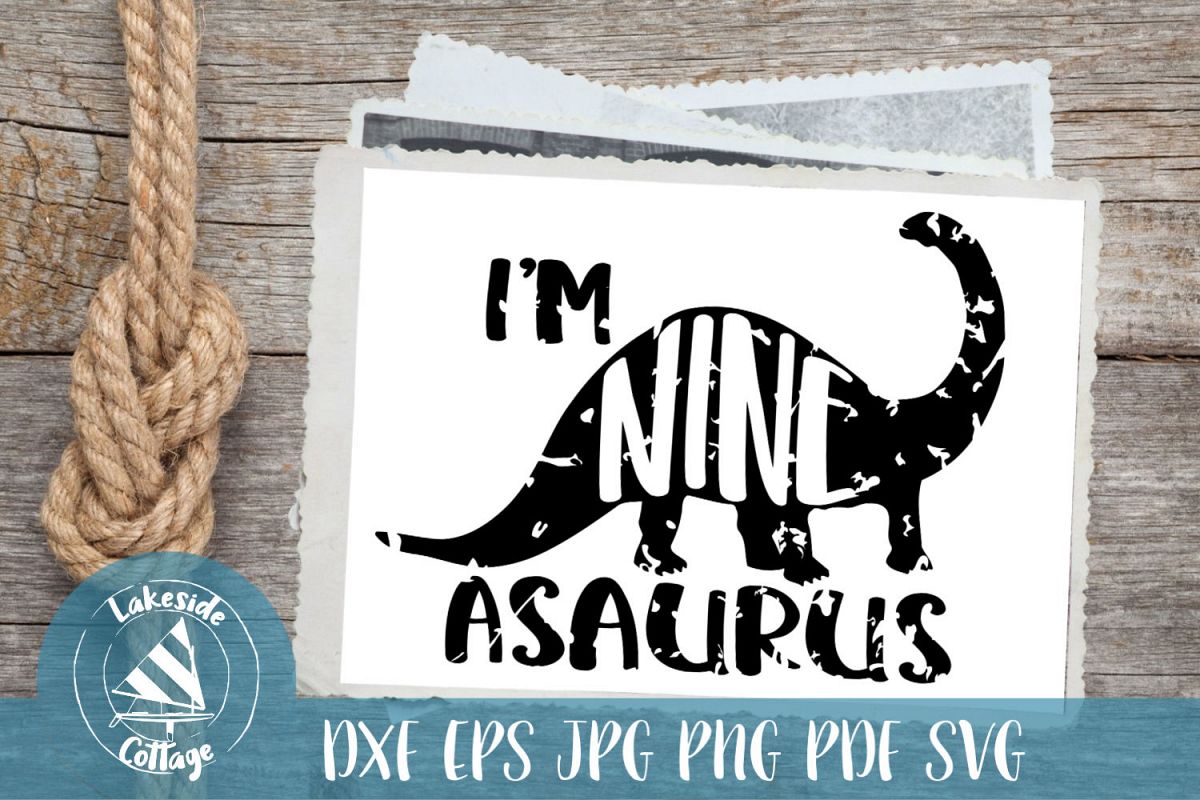 Download I'm Nine Asaurus- Dinosaur Inspired 9th Birthday SVG ...