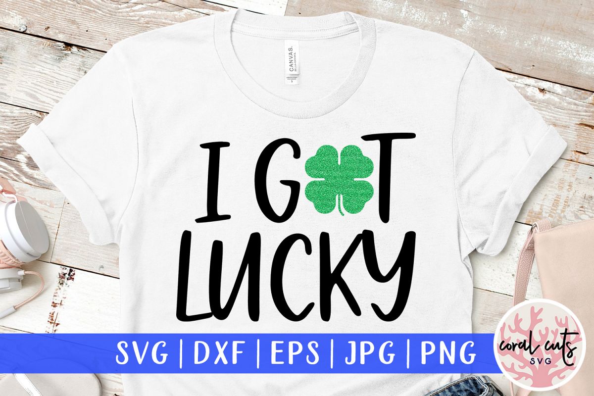 I Got lucky - St. Patrick's Day SVG EPS DXF PNG example image 1