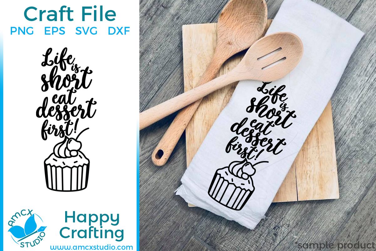 Life Is Short Eat Dessert First Kitchen Tea Towel Svg File