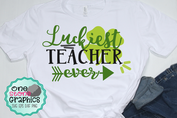 luckiest teacher ever svg,lucky teacher,irish svgs,irish svg example image 1