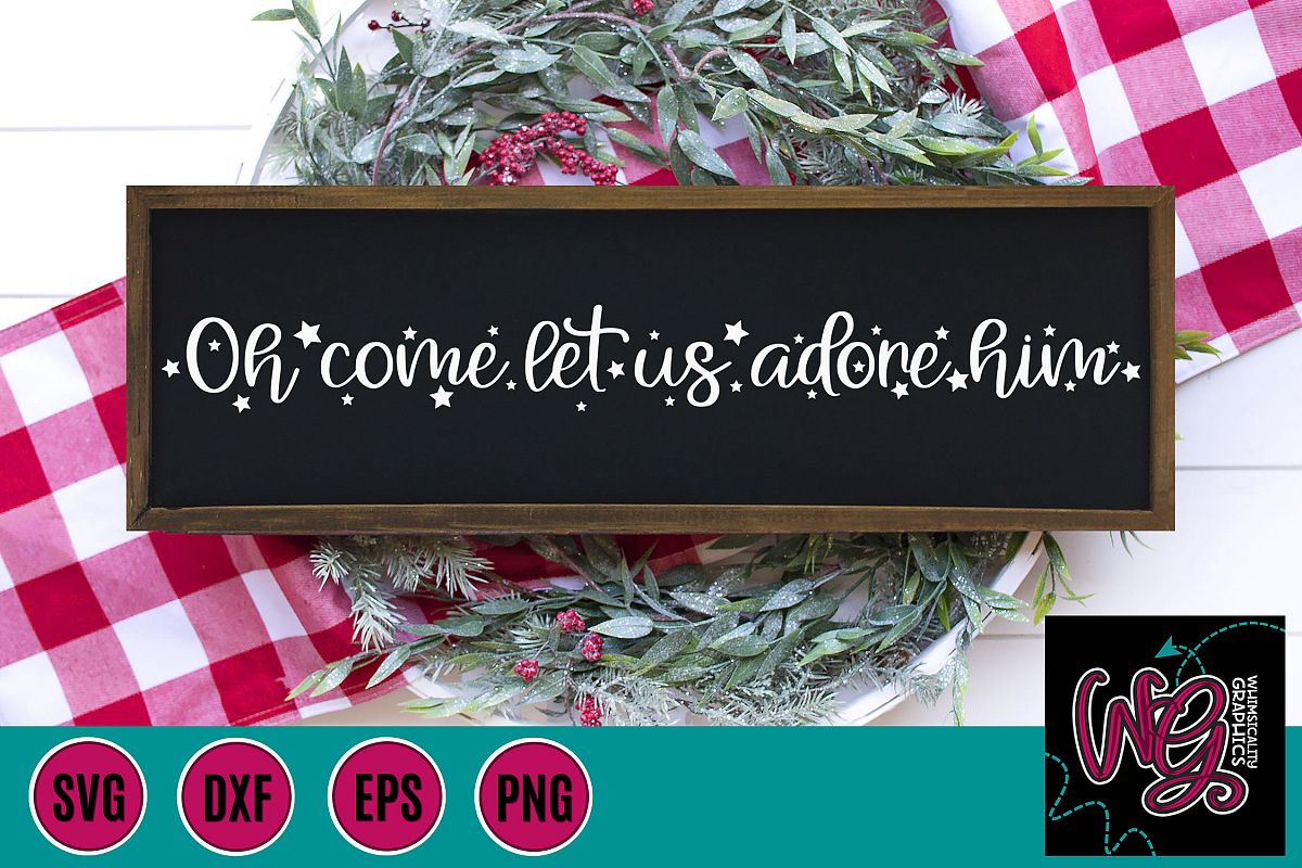 Oh Come Let Us Adore Him Christmas SVG, DXF, PNG, EPS example image 1