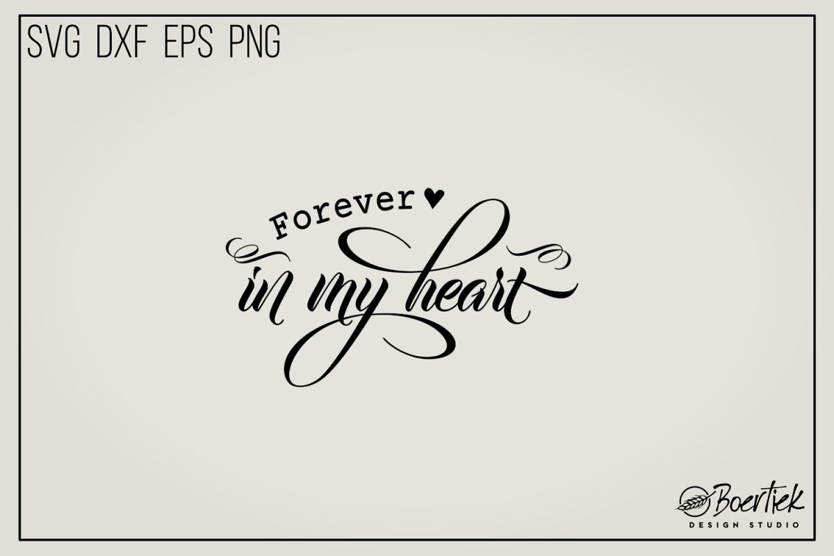 Download Forever in my heart, memorial quote, SVG file (285728 ...