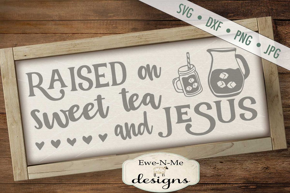 Raised on Sweet Tea and Jesus SVG DXF File example image 1