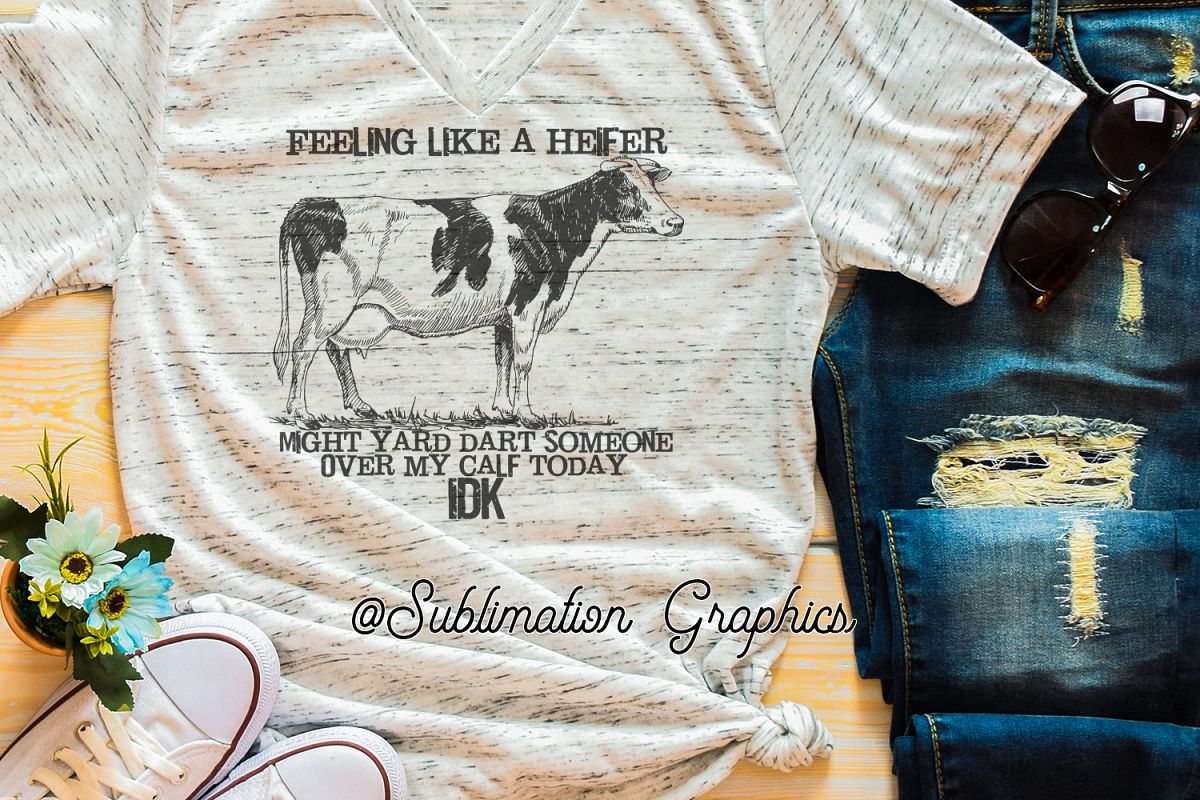 Feeling Like A Heifer Sublimation Digital Download example image 1