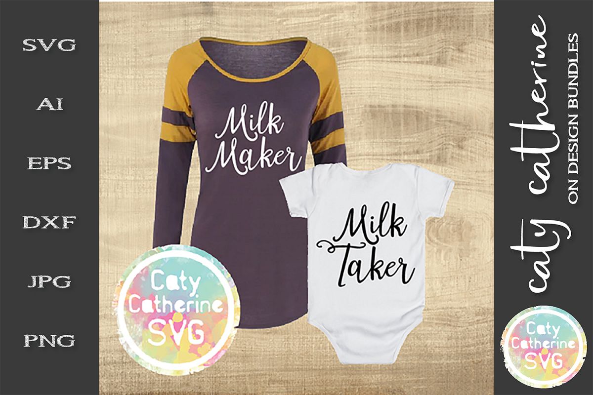 Milk Maker & Milk Taker Mom & Baby Tee Design SVG example image 1