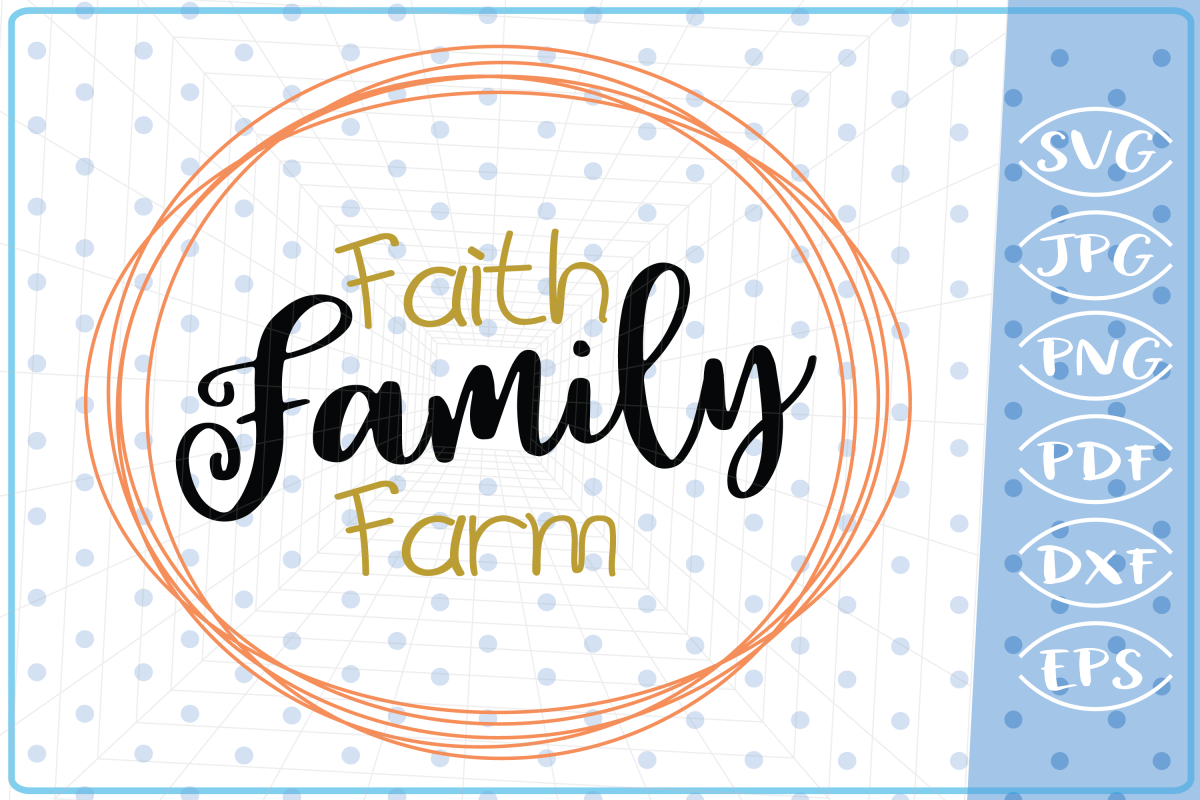 Faith Family Farm SVG Cutting Files Svg Cricut SVG Files SVG example image 1
