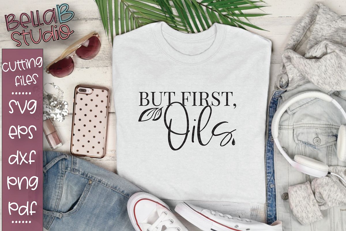 Essential Oils SVG, But First Oils SVG example image 1