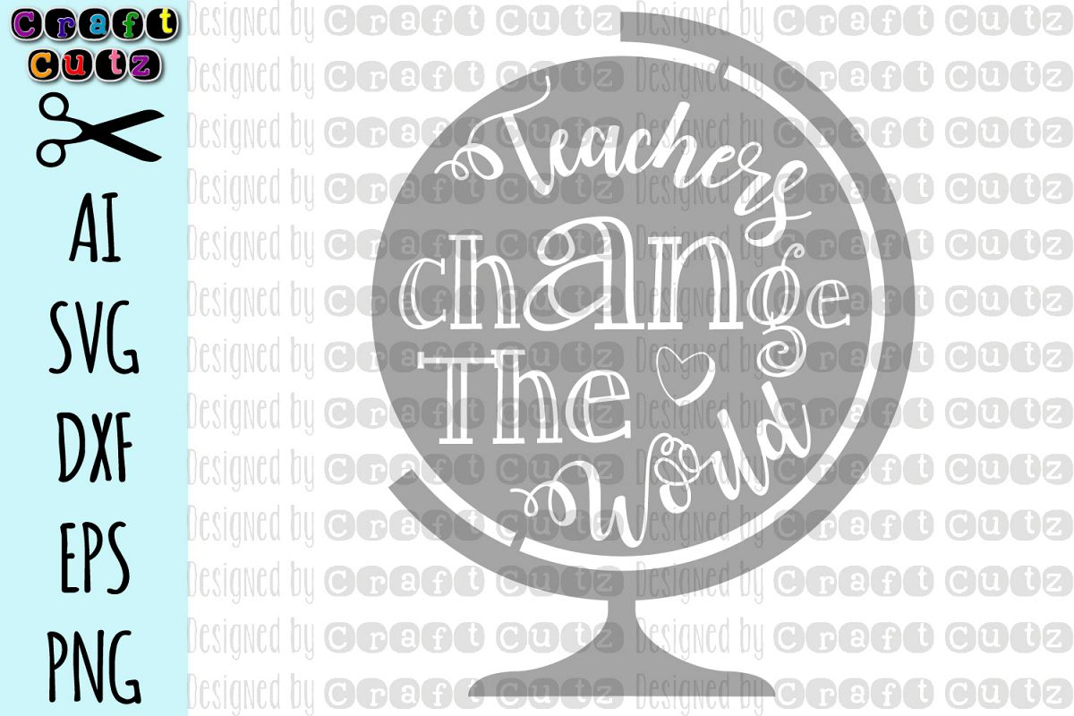 Download Teachers Change The World Cut File, Teacher Globe svg ...