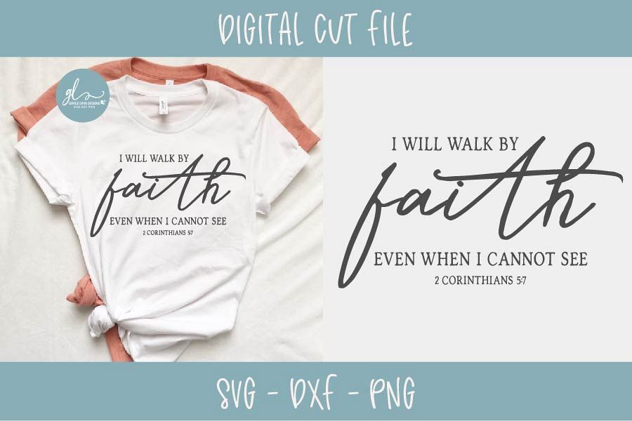 I Will Walk By Faith Even When I Cannot See - Scripture SVG example image 1