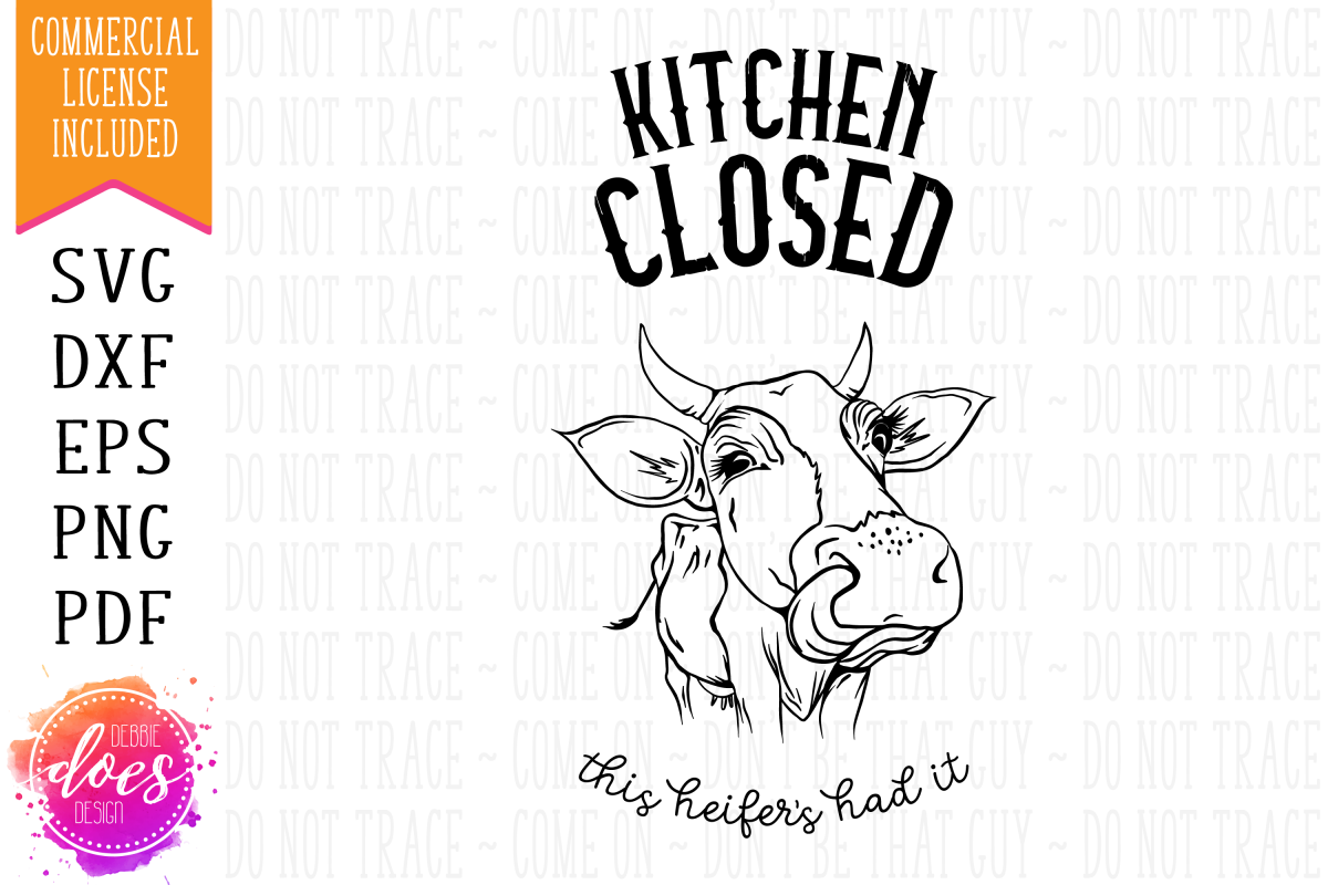 Kitchen Closed This Heifer's Had It - SVG Design example image 1